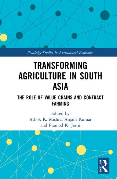Ashok K. Mishra, Anjani Kumar, Pramod K. Joshi - Transforming Agriculture in South Asia, Inbunden