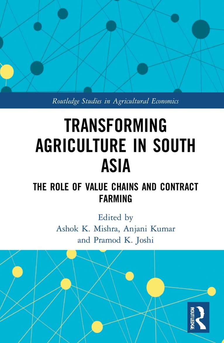 Ashok K. Mishra, Anjani Kumar, Pramod K. Joshi, USA) Mishra, Ashok K. (Arizona State University, India) Kumar, Anjani (International Food Policy Research Institute, New Delhi - Transforming Agriculture in South Asia, Inbunden