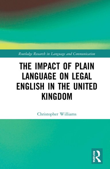Christopher Williams - Impact of Plain Language on Legal English in the United Kingdom, Inbunden