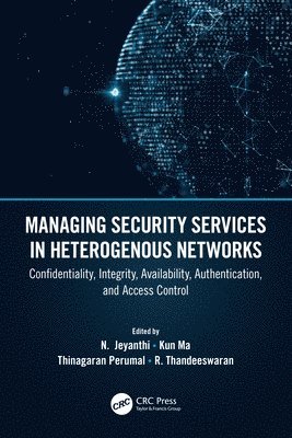 R. Thandeeswaran, Thinagaran Perumal, Kun Ma, N Jeyanthi - Managing Security Services in Heterogenous Networks, Inbunden