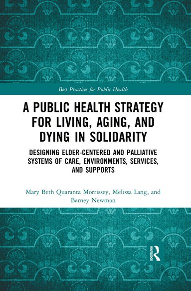 Mary Beth Morrissey, Melissa Lang, Barney Newman - Public Health Strategy for Living, Aging and Dying in Solidarity, Häftad