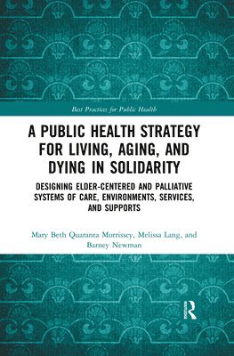 A Public Health Strategy for Living, Aging and Dying in Solidarity 1