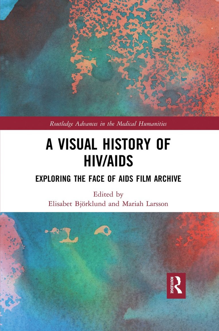 Elisabet Björklund, Mariah Larsson, Sweden) Bjorklund, Elisabet (Linnaeus University, Sweden) Larsson, Mariah, Ph.D. (Linnaeus University - Visual History of HIV/AIDS, Häftad