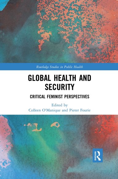 Colleen O'Manique, Pieter Fourie - Global Health and Security, Häftad