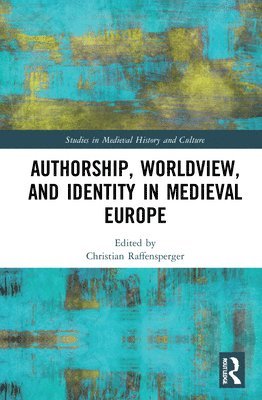 Authorship, Worldview, and Identity in Medieval Europe 1