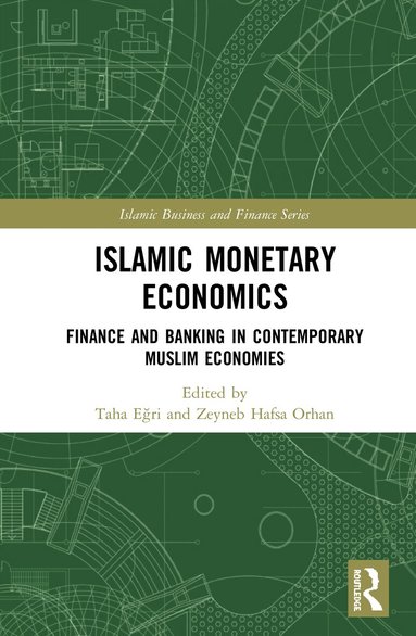 Taha Eğri, Zeyneb Hafsa Orhan - Islamic Monetary Economics, Inbunden