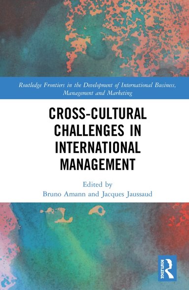 Bruno Amann, Jacques Jaussaud - Cross-cultural Challenges in International Management, Inbunden