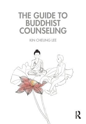 bokomslag The Guide to Buddhist Counseling