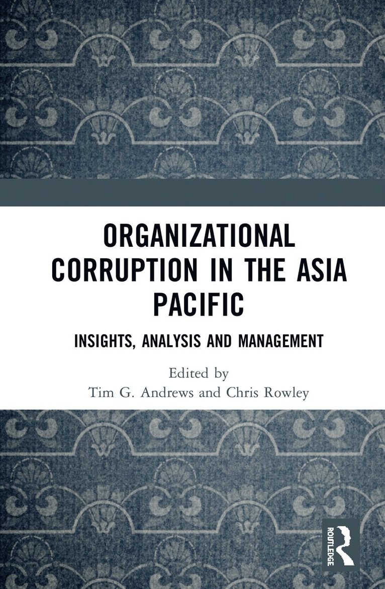Tim G. Andrews, Chris Rowley, UK) Rowley, Chris (City University of London - Organizational Corruption in the Asia Pacific, Inbunden