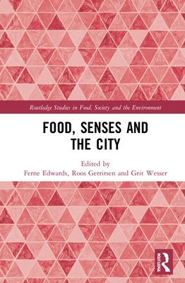 Ferne Edwards, Roos Gerritsen, Grit Wesser, Dublin) Edwards, Ferne (Trinity College - Food, Senses and the City, Inbunden