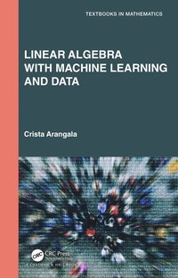 bokomslag Linear Algebra With Machine Learning and Data