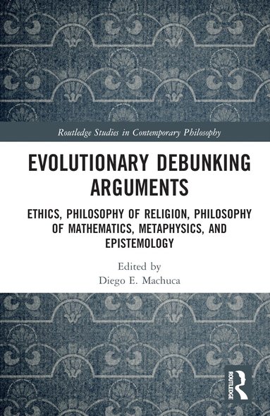 Diego E. Machuca - Evolutionary Debunking Arguments, Inbunden