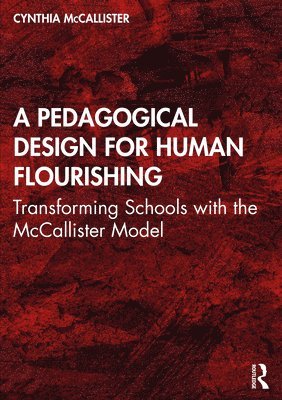 Cynthia McCallister - Pedagogical Design for Human Flourishing, Häftad
