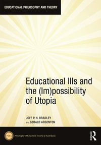 bokomslag Educational Ills and the (Im)possibility of Utopia