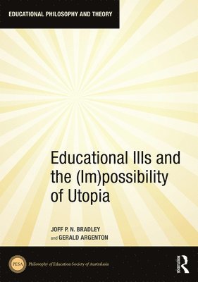 Educational Ills and the (Im)possibility of Utopia 1