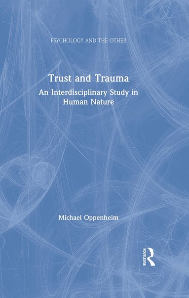 Michael Oppenheim - Trust and Trauma, Inbunden