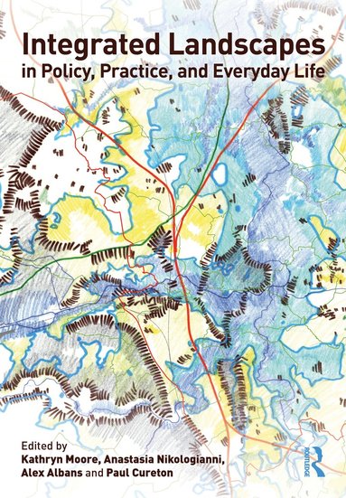 bokomslag Integrated Landscapes in Policy, Practice and Everyday Life