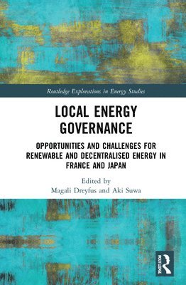 Magali Dreyfus, Aki Suwa, Japan) Suwa, Aki (Kyoto Women's University - Local Energy Governance, Inbunden