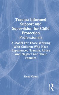bokomslag Trauma Informed Support and Supervision for Child Protection Professionals