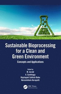 bokomslag Sustainable Bioprocessing for a Clean and Green Environment
