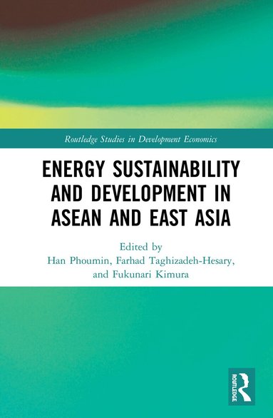 Phoumin Han, Farhad Taghizadeh-Hesary, Fukunari Kimura - Energy Sustainability and Development in ASEAN and East Asia, Inbunden