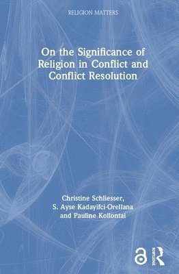 On the Significance of Religion in Conflict and Conflict Resolution 1