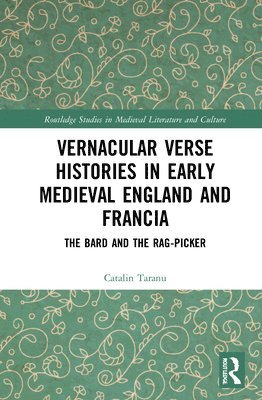 Vernacular Verse Histories in Early Medieval England and Francia 1