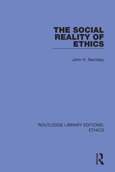 John H. Barnsley - Social Reality of Ethics, Häftad