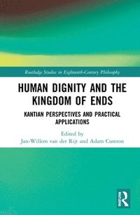 bokomslag Human Dignity and the Kingdom of Ends