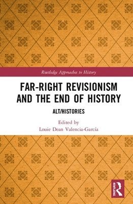 bokomslag Far-Right Revisionism and the End of History