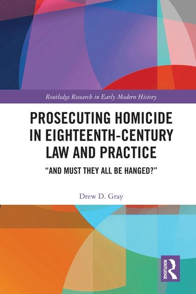 bokomslag Prosecuting Homicide in Eighteenth-Century Law and Practice