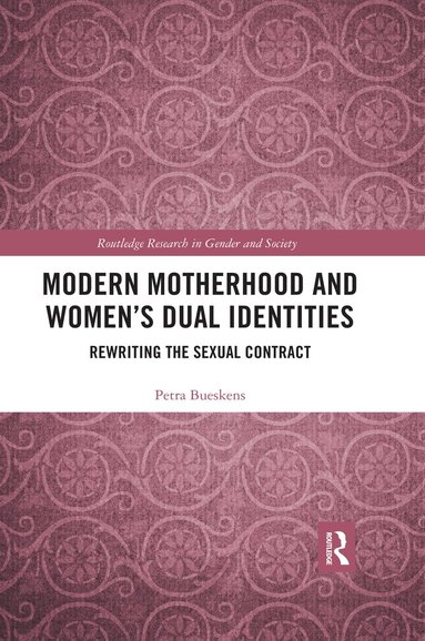 Petra Bueskens - Modern Motherhood and Women’s Dual Identities, Häftad
