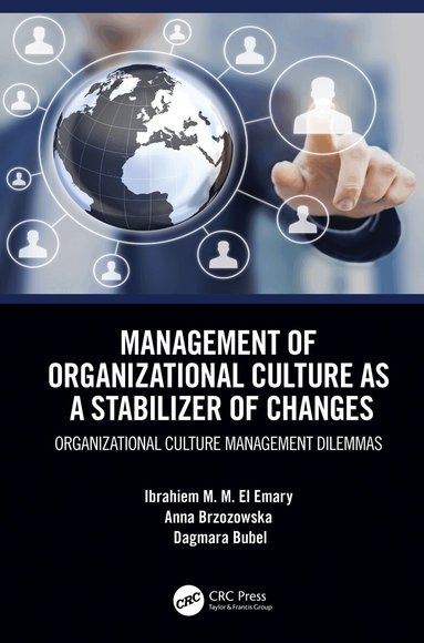 Ibrahiem M. M. El Emary, Anna Brzozowska, Dagmara Bubel - Management of Organizational Culture as a Stabilizer of Changes, Inbunden