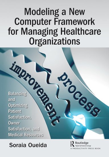bokomslag Modeling a New Computer Framework for Managing Healthcare Organizations