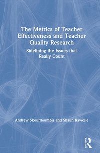 bokomslag The Metrics of Teacher Effectiveness and Teacher Quality Research