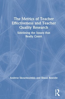 bokomslag The Metrics of Teacher Effectiveness and Teacher Quality Research