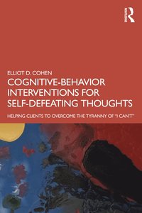 bokomslag Cognitive Behavior Interventions for Self-Defeating Thoughts