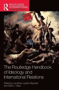 bokomslag The Routledge Handbook of Ideology and International Relations