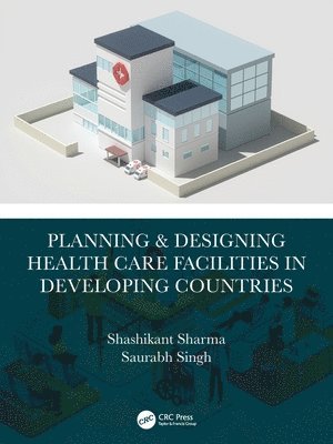 bokomslag Planning & Designing Health Care Facilities in Developing Countries