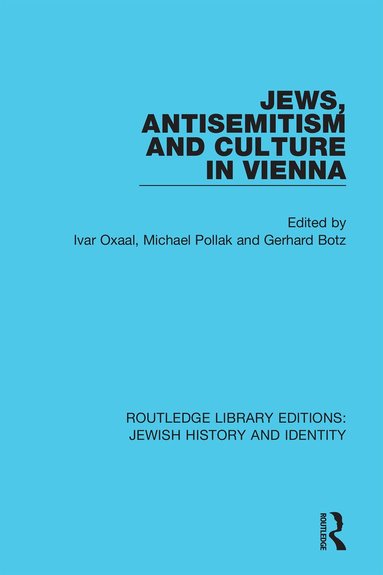 Ivar Oxaal, Michael Pollak, Gerhard Botz - Jews, Antisemitism and Culture in Vienna, Inbunden