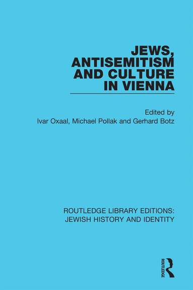 Ivar Oxaal, Michael Pollak, Gerhard Botz - Jews, Antisemitism and Culture in Vienna, Häftad