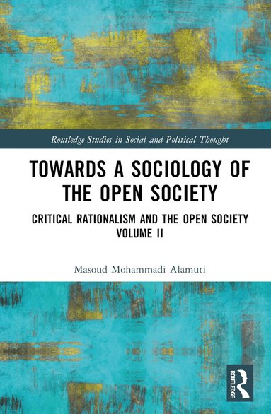 Masoud Mohammadi Alamuti - Towards a Sociology of the Open Society, Inbunden