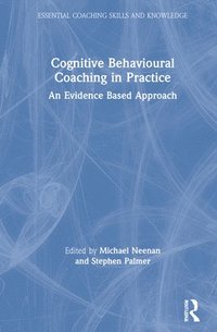 bokomslag Cognitive Behavioural Coaching in Practice