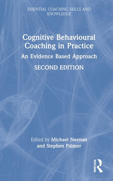 Michael Neenan, Stephen Palmer - Cognitive Behavioural Coaching in Practice, Inbunden