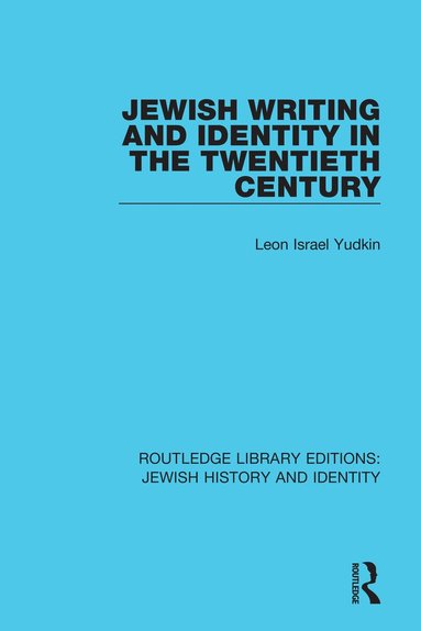 Leon Israel Yudkin - Jewish Writing and Identity in the Twentieth Century, Häftad