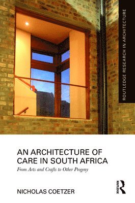 bokomslag An Architecture of Care in South Africa