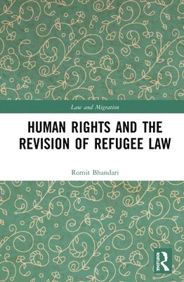 Human Rights and The Revision of Refugee Law 1