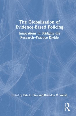 bokomslag The Globalization of Evidence-Based Policing