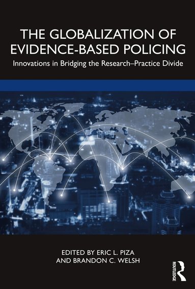 Eric L. Piza, Brandon C. Welsh - Globalization of Evidence-Based Policing, Häftad