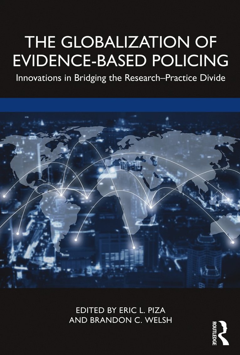 Eric L. Piza, Brandon C. Welsh - Globalization of Evidence-Based Policing, Häftad